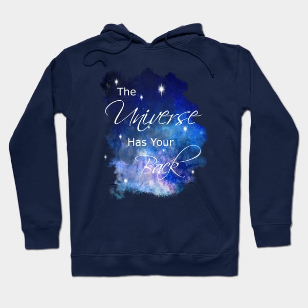 The Universe Has Your Back Hoodie by Bluepress